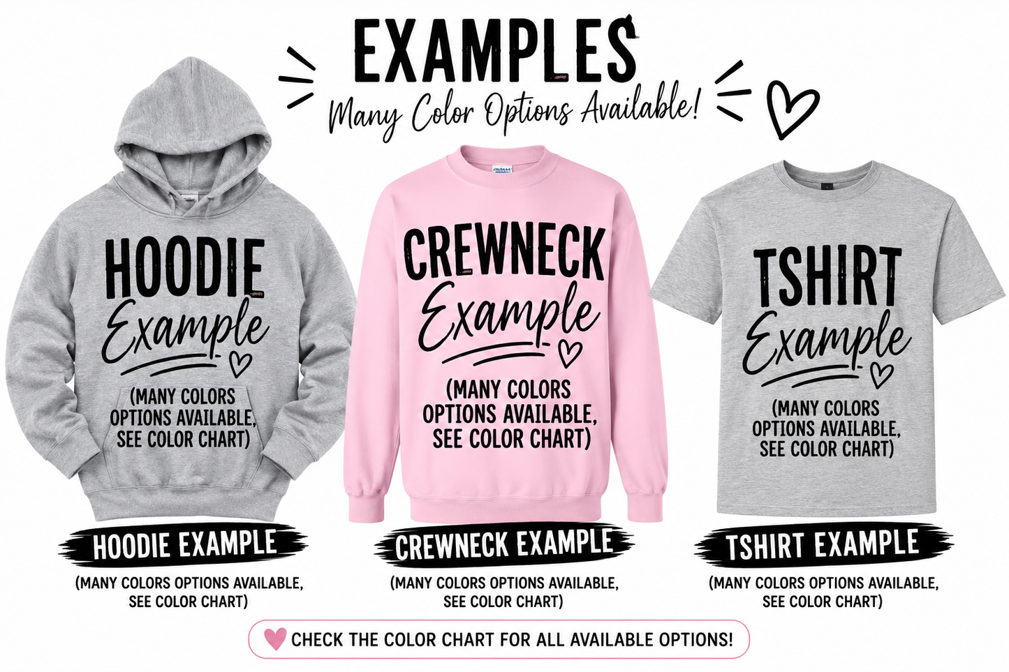 A promotional graphic showing three apparel color options with black printed text reading 'EXAMPLES' and 'Many Color Options Available!': a gray hoodie, a pink crewneck sweatshirt, and a light gray T-shirt. Text below each garment references a color chart, and a pink banner at the bottom says to check the color chart for all available options.