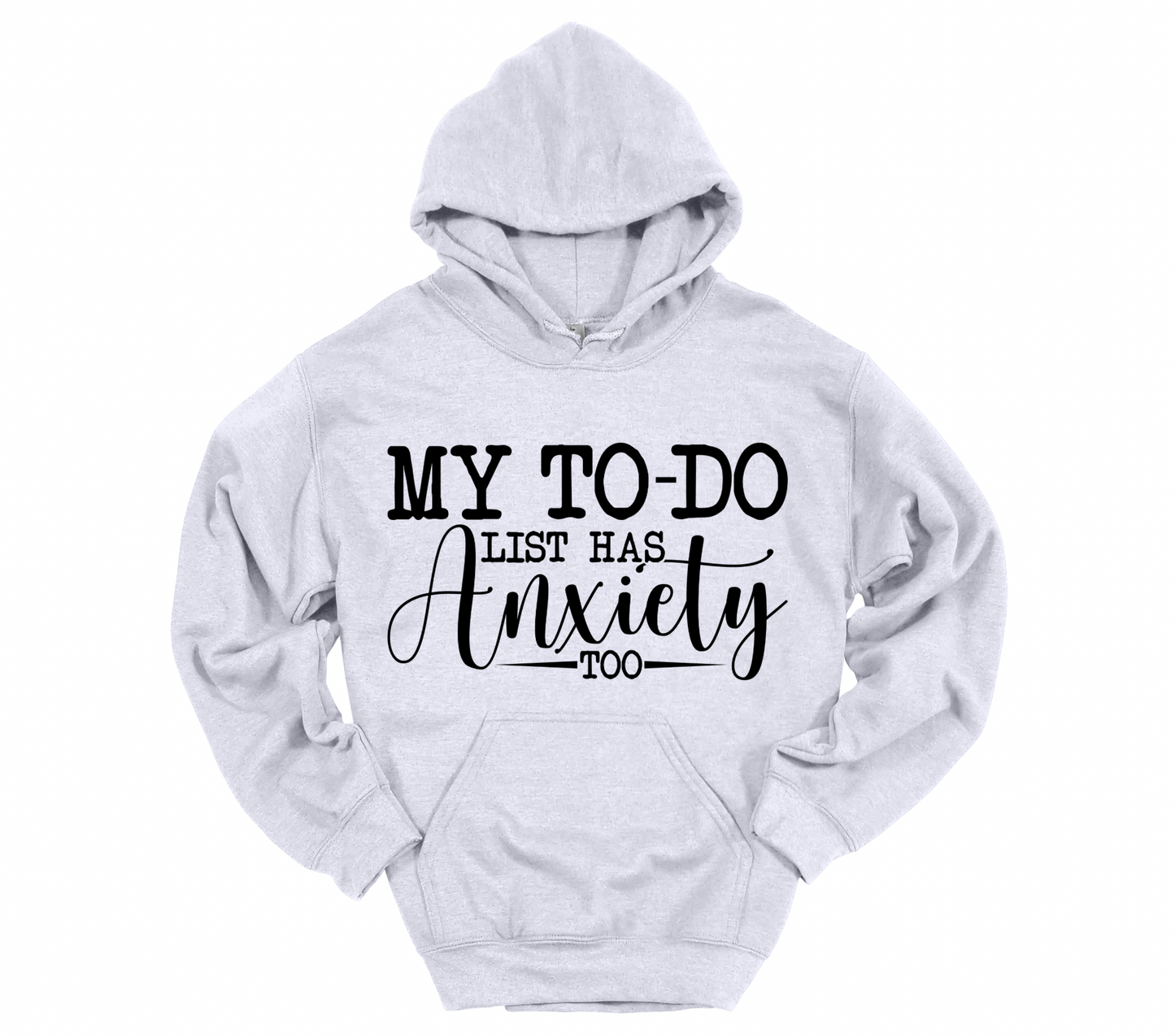 My Anxiety Has a To do List | T-Shirt, Crewneck & Hoodie