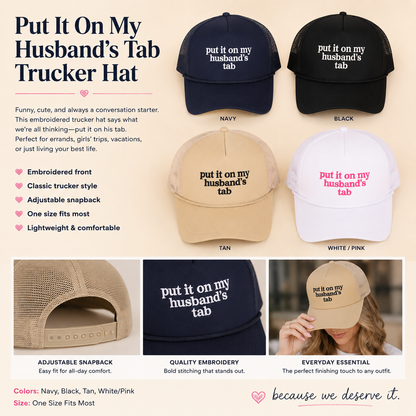 Put It On My Husband’s Tab Trucker Hat