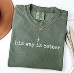 His Way Is Better Faith Tee | T-Shirt, Crewneck & Hoodie | Modern Grace Boutique