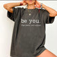 Be you, the world will adjust T-Shirt
