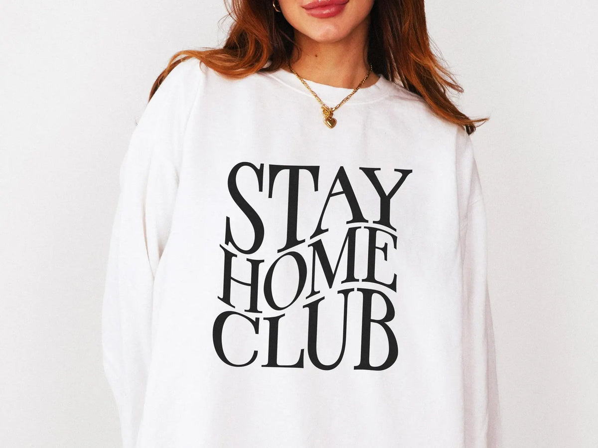 Stay Home Club Crewneck | T-Shirt, Crewneck & Hoodie